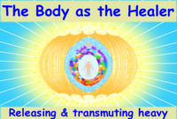 the body as the healer, shifting heavy energy
