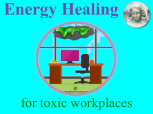 energy healing for toxic workplaces